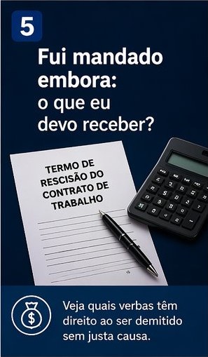 Fui mandado embora: o que eu devo receber